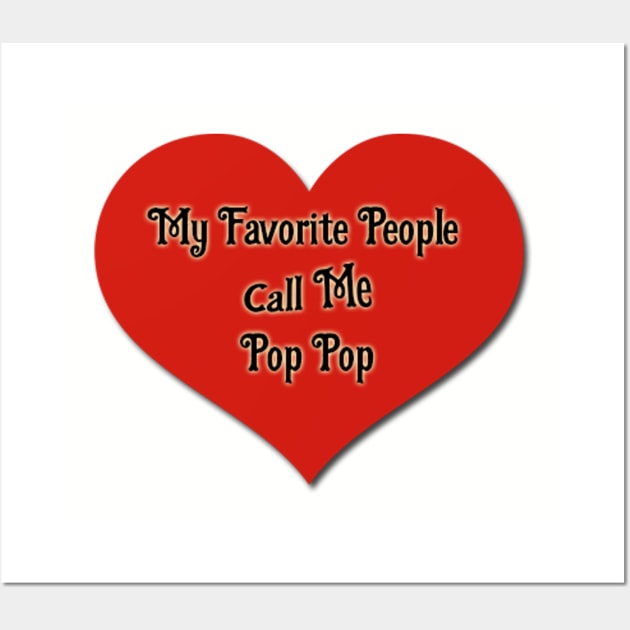 My Favorite People Call Me Pop Pop Wall Art by Belbegra